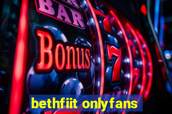 bethfiit onlyfans